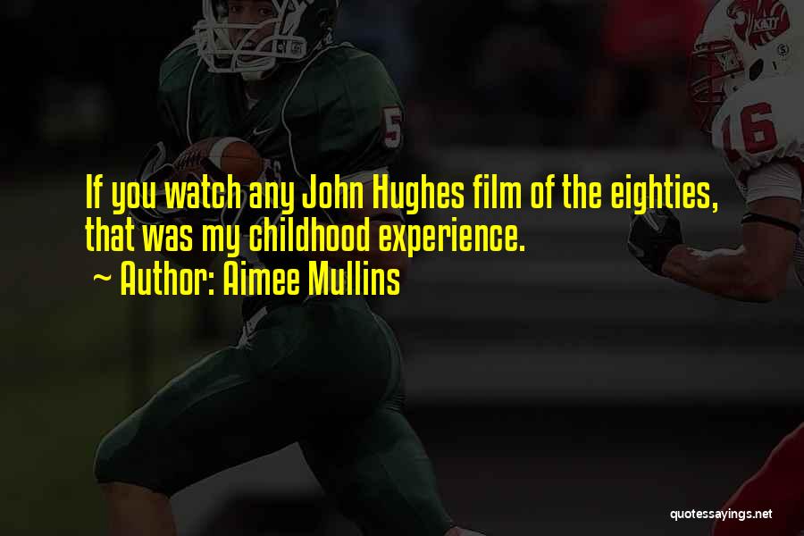 John Hughes Film Quotes By Aimee Mullins