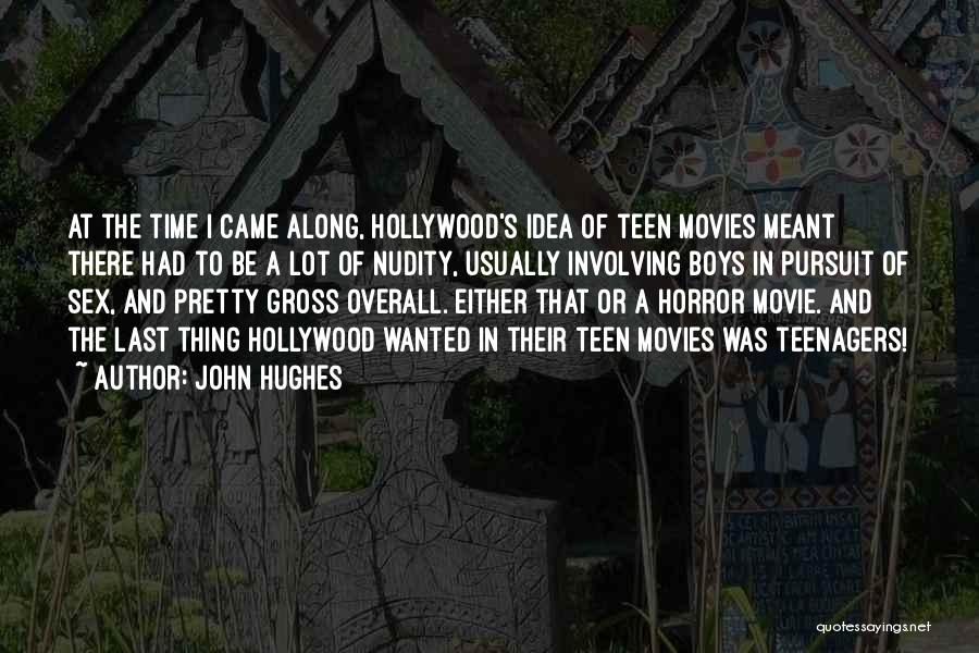 John Hughes Movies Quotes By John Hughes