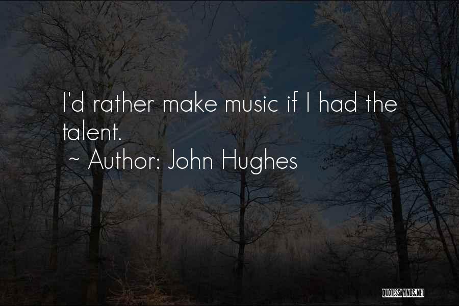 John Hughes Quotes 174639