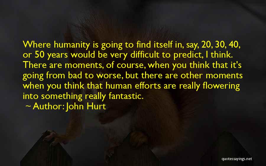 John Hurt Quotes 1399025