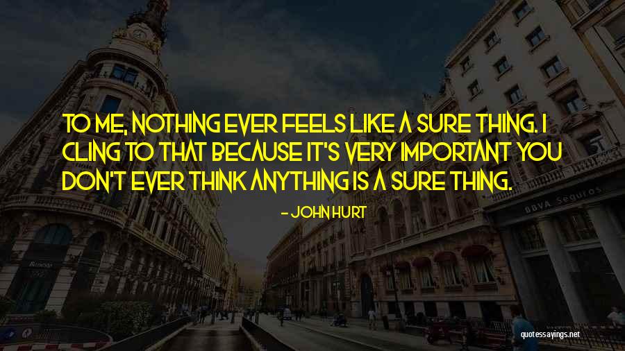 John Hurt Quotes 1806591