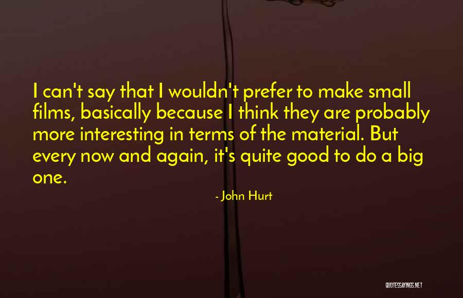 John Hurt Quotes 1951249