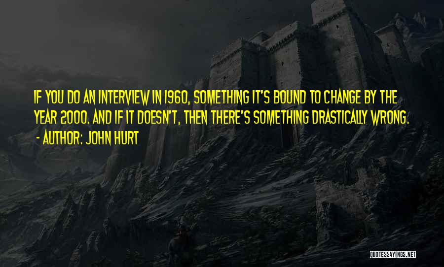 John Hurt Quotes 2105611