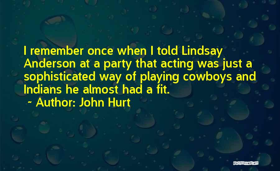 John Hurt Quotes 879271