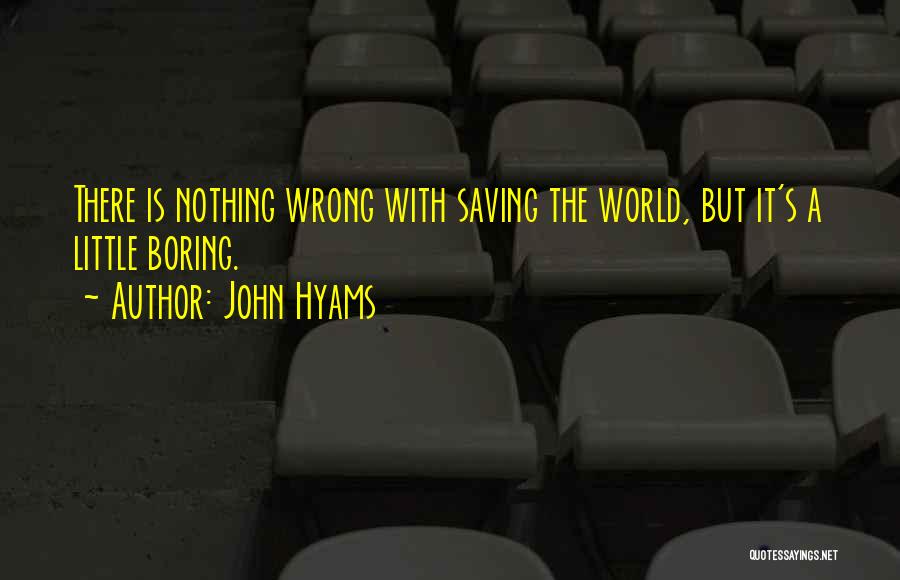 John Hyams Quotes 1505490