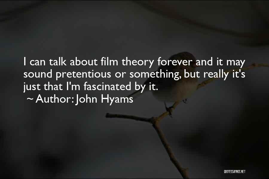John Hyams Quotes 433195