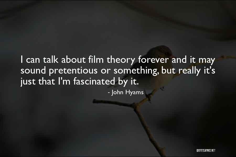 John Hyams Quotes 433195