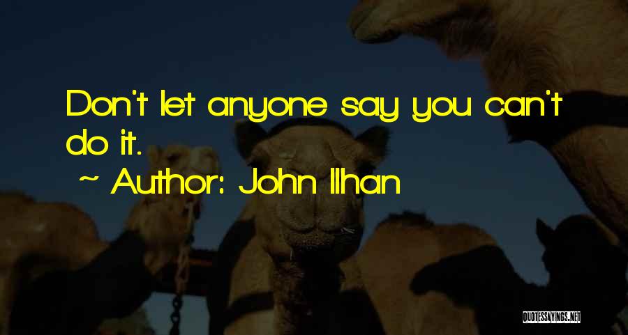 John Ilhan Quotes 2200685