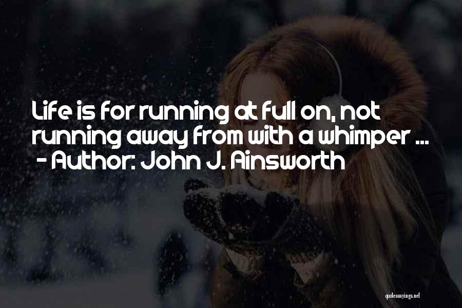 John J. Ainsworth Quotes 221276