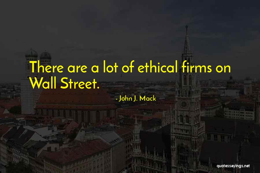 John J. Mack Quotes 2090220 John J. Mack Quotes 2090220
