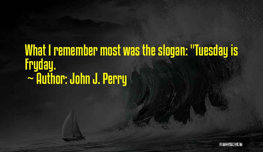 John J. Perry Quotes 1016819