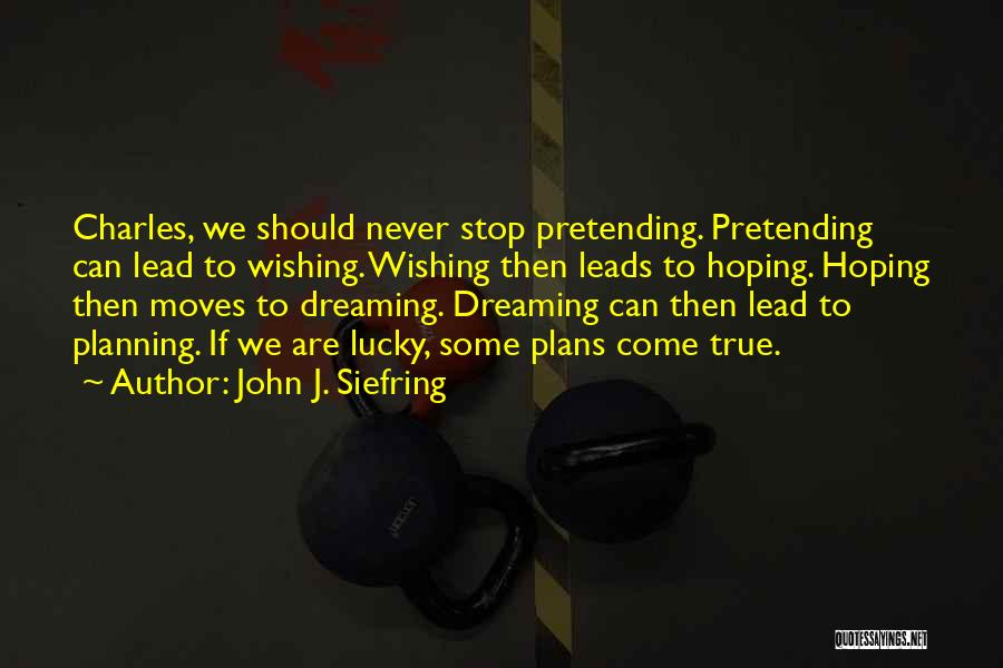 John J. Siefring Quotes 1036067