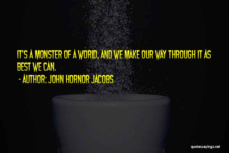 John Jacobs Quotes By John Hornor Jacobs