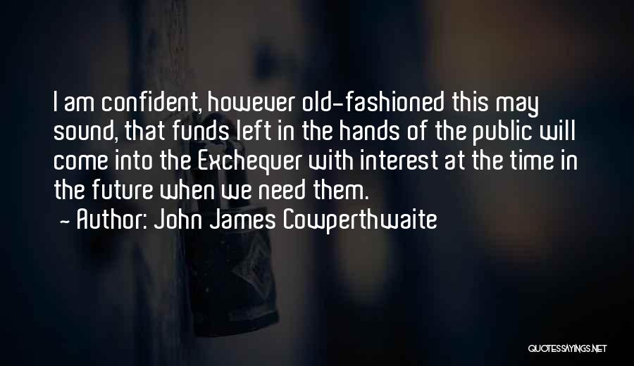 John James Cowperthwaite Quotes 2253263