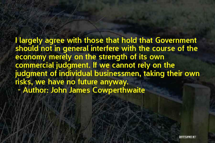 John James Cowperthwaite Quotes 675166