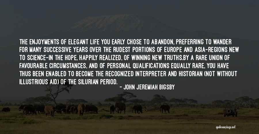 John Jeremiah Bigsby Quotes 1951589 John Jeremiah Bigsby Quotes 1951589