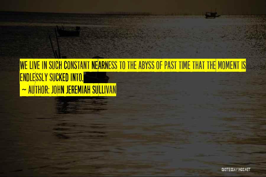 John Jeremiah Sullivan Quotes 1812853