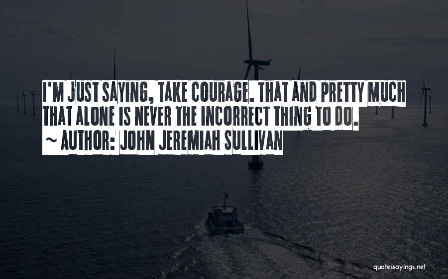 John Jeremiah Sullivan Quotes 466988