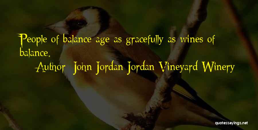 John Jordan Jordan Vineyard Winery Quotes 1573520