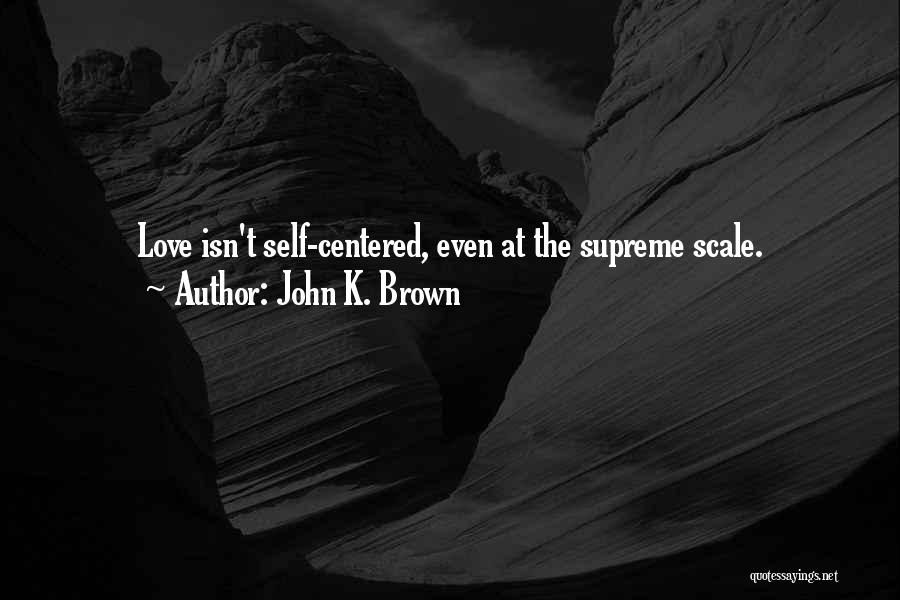 John K. Brown Quotes 2213112