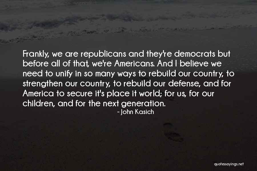 John Kasich Quotes 2177687 John Kasich Quotes 2177687