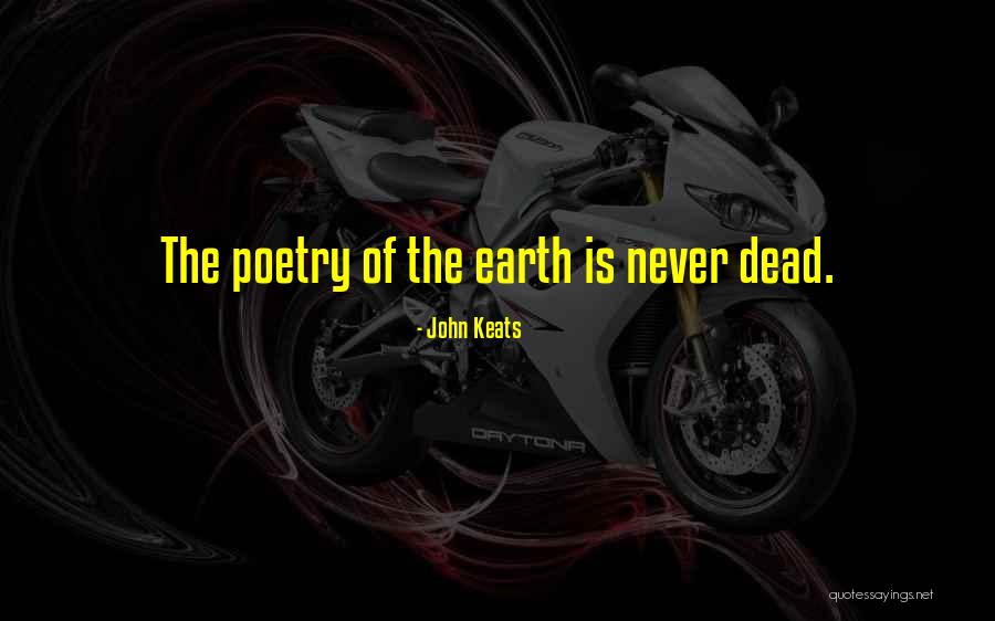 John Keats Poetry Quotes By John Keats