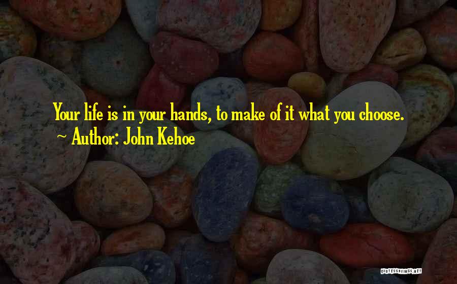 John Kehoe Quotes 268250