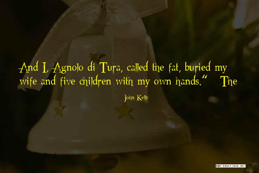 John Kelly Quotes 1795459