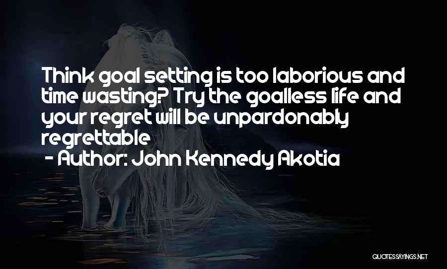 John Kennedy Akotia Quotes 1542524