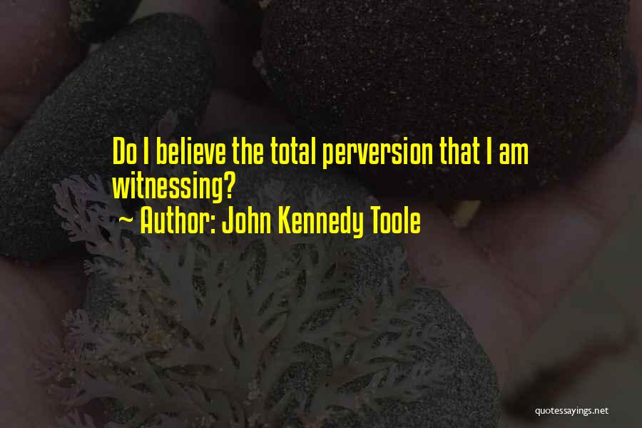 John Kennedy Toole Quotes 1935550