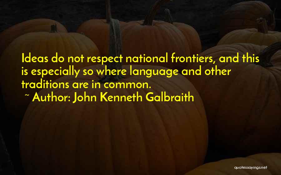 John Kenneth Galbraith Quotes 91893