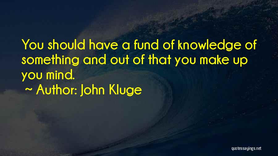 John Kluge Quotes 1146887