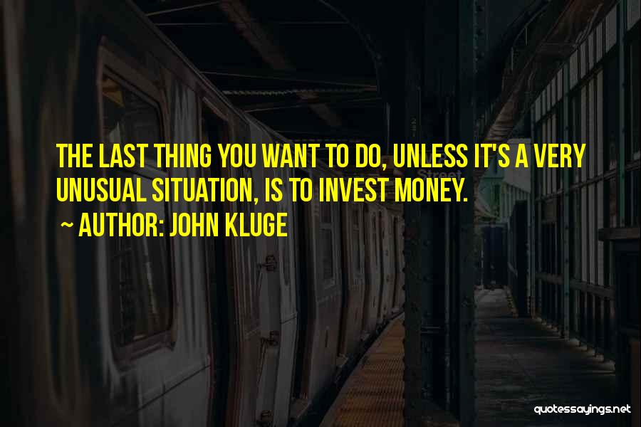 John Kluge Quotes 1909333