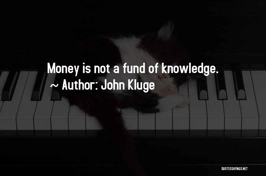 John Kluge Quotes 2065546