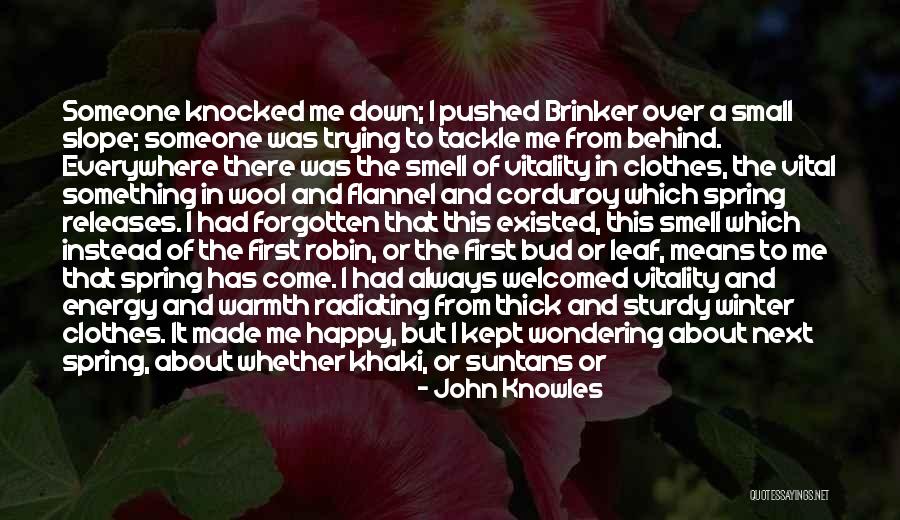 John Knowles Quotes 2147986