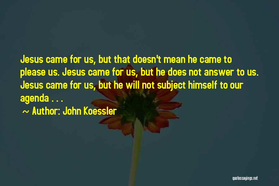 John Koessler Quotes 2057259