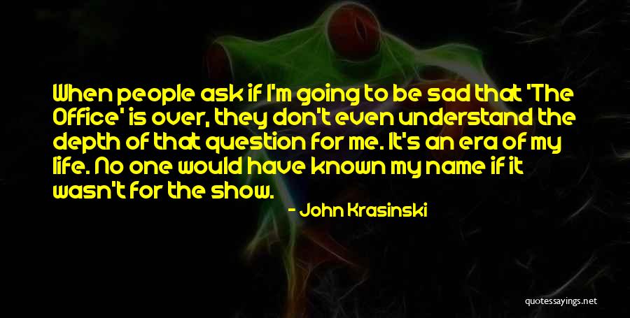 John Krasinski Office Quotes By John Krasinski John Krasinski Office Quotes By John Krasinski