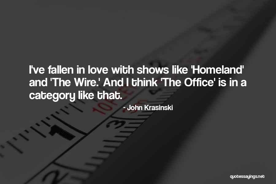 John Krasinski Office Quotes By John Krasinski John Krasinski Office Quotes By John Krasinski