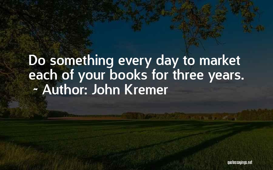 John Kremer Quotes 796324