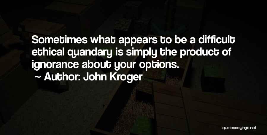 John Kroger Quotes 1621800