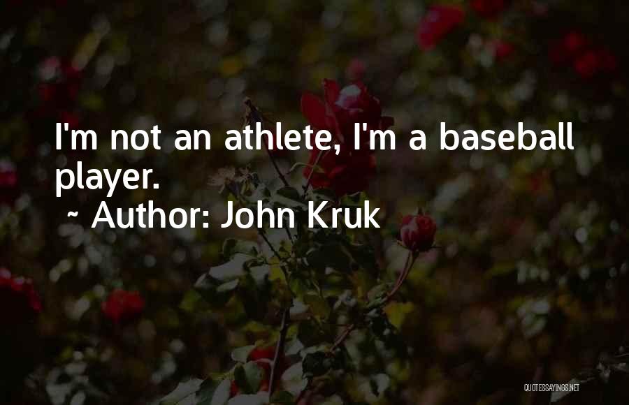 John Kruk Baseball Quotes By John Kruk