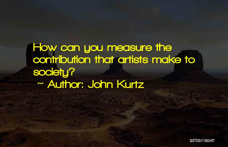 John Kurtz Quotes 129229