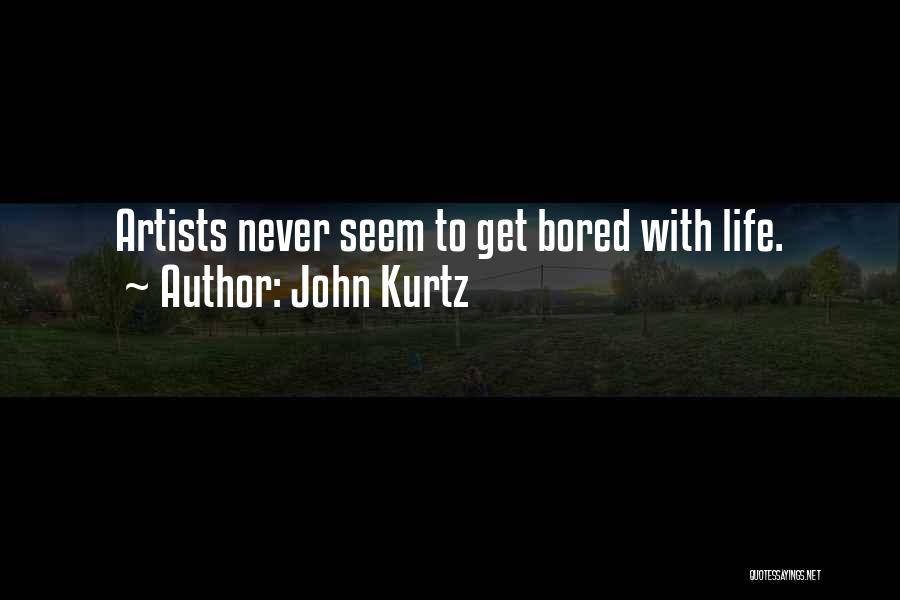 John Kurtz Quotes 84600