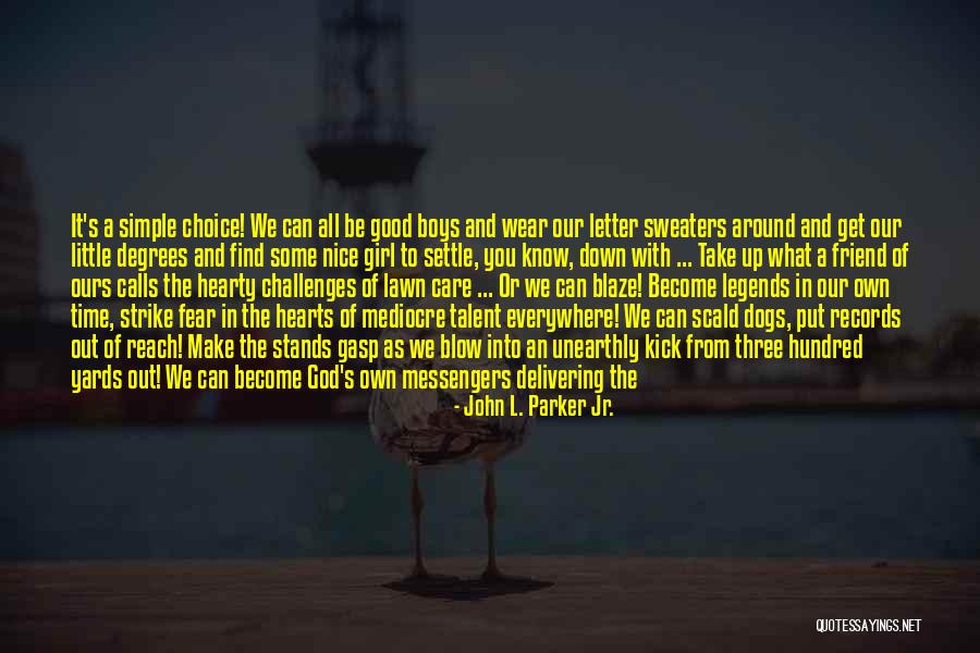 John L. Parker Jr. Quotes 1191937 John L. Parker Jr. Quotes 1191937