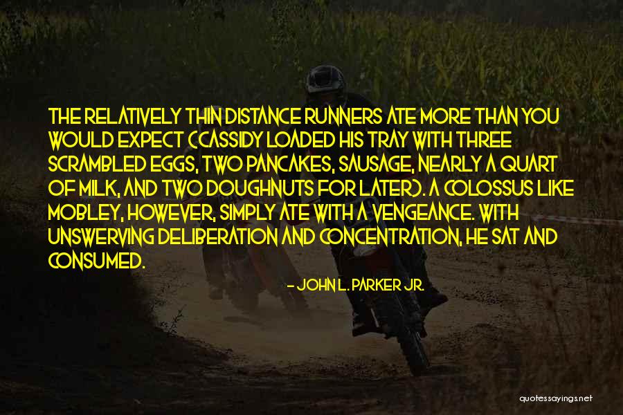 John L. Parker Jr. Quotes 1212697 John L. Parker Jr. Quotes 1212697