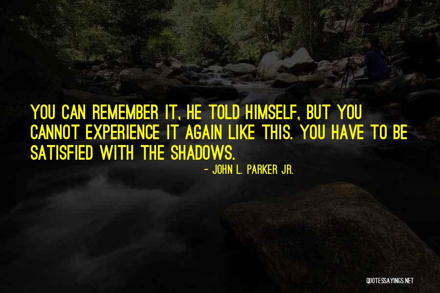John L. Parker Jr. Quotes 1400567 John L. Parker Jr. Quotes 1400567