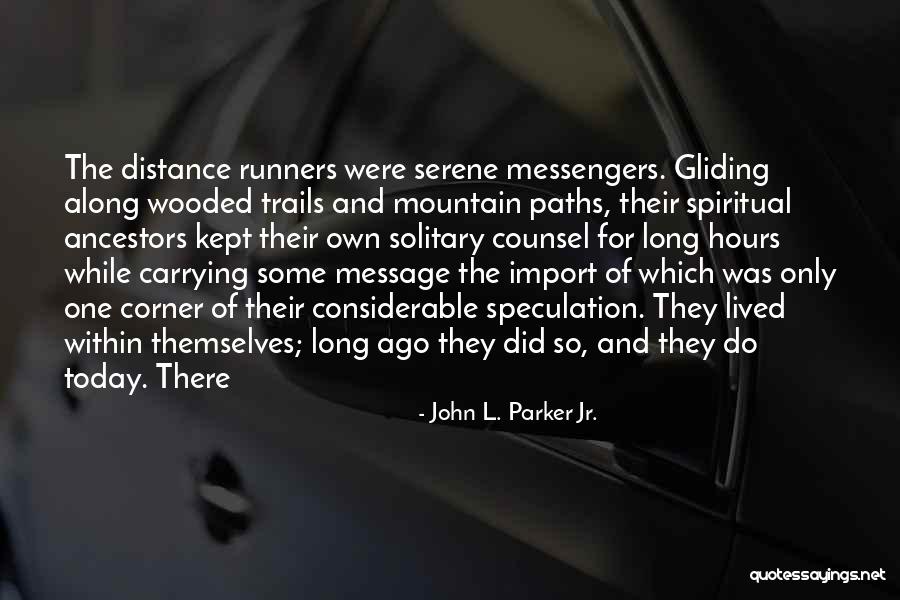 John L. Parker Jr. Quotes 629796 John L. Parker Jr. Quotes 629796