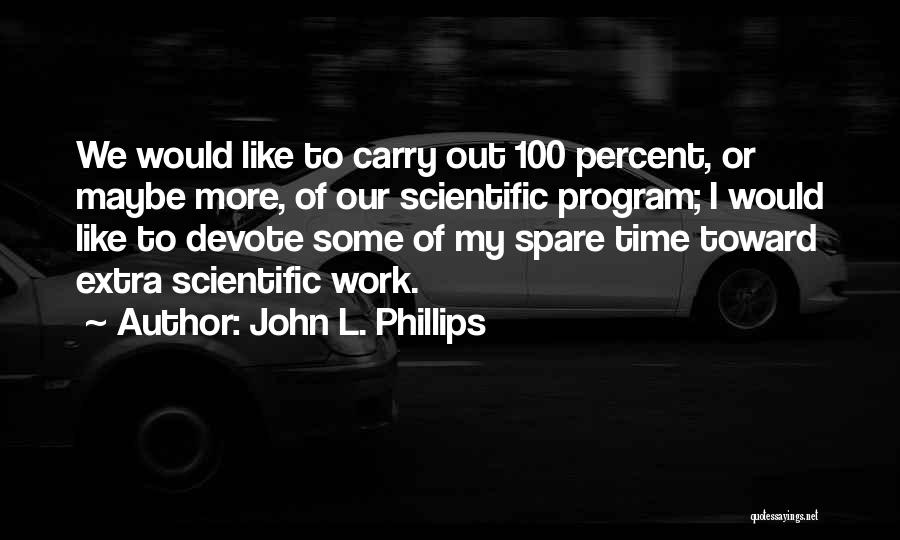 John L. Phillips Quotes 1091059