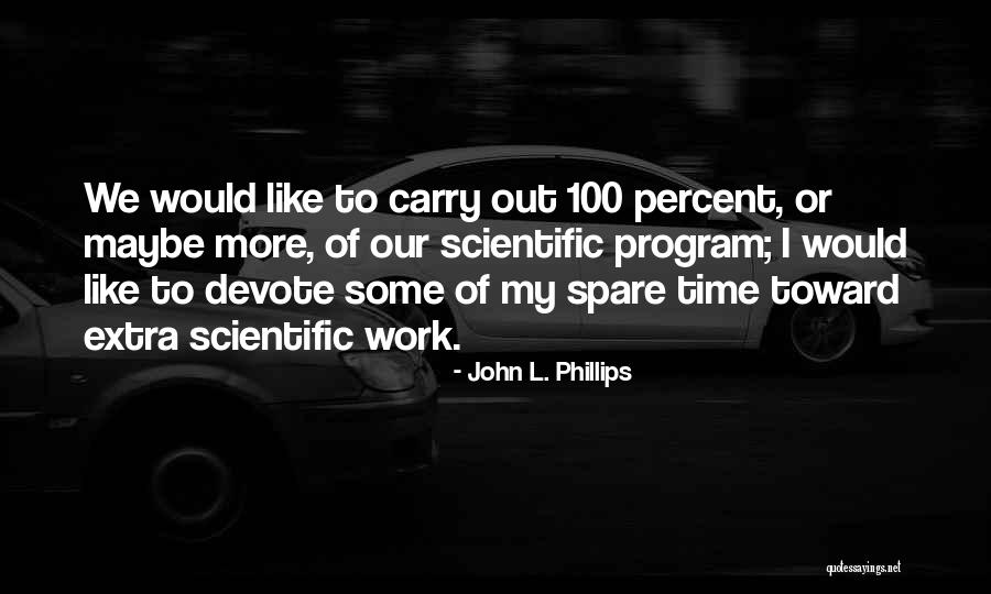 John L. Phillips Quotes 1091059