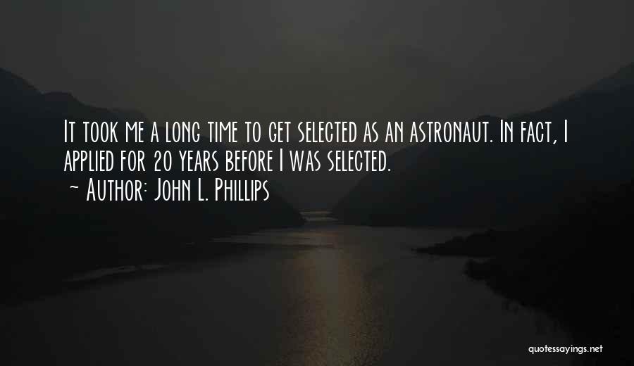 John L. Phillips Quotes 708339